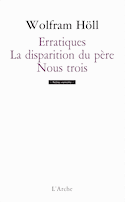 Erratiques - De la disparition du père - Nous trois